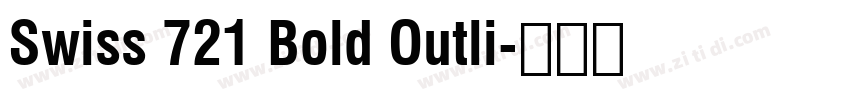 Swiss 721 Bold Outli字体转换 Swiss 721 Bold Outli字体转换